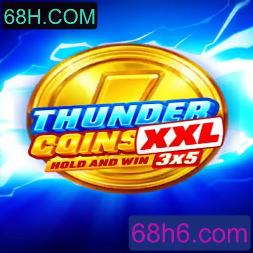 ThunderCoinsXxl: Aventuras e Estratégias em 68H.COM